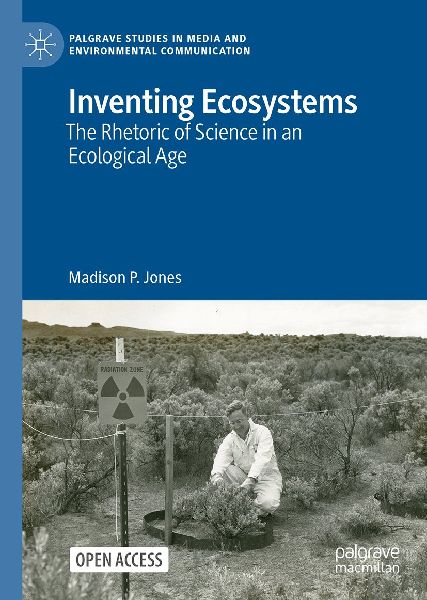 Inventing Ecosystems: The Rhetoric of Science in an Ecological Age