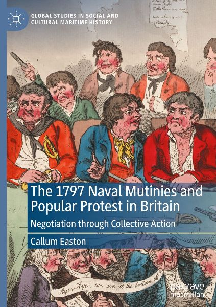 The 1797 Naval Mutinies and Popular Protest in Britain: Negotiation through Collective Action