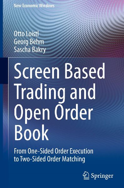 Screen Based Trading and Open Order Book: From One-Sided Order Execution to Two-Sided Order Matching