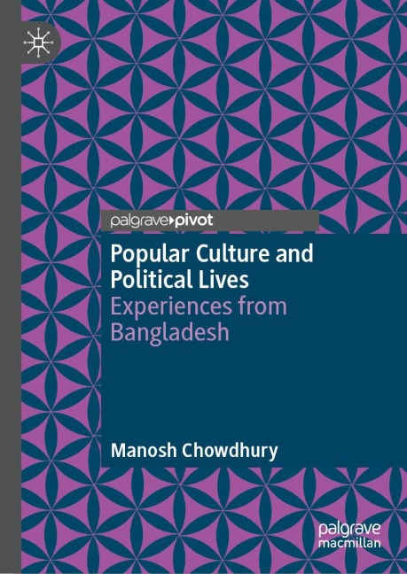 Popular Culture and Political Lives: Experiences from Bangladesh