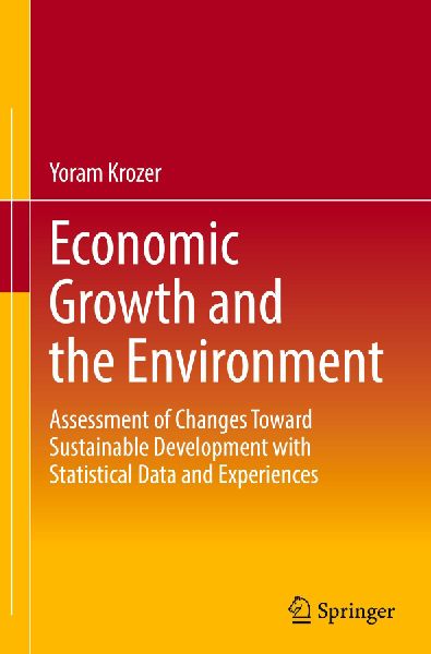 Economic Growth and the Environment: Assessment of Changes Toward Sustainable Development with Statistical Data and Experiences