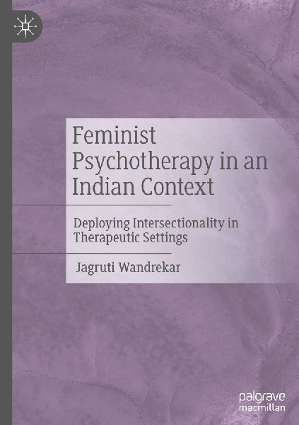 Feminist Psychotherapy in an Indian Context: Deploying Intersectionality in Therapeutic Settings