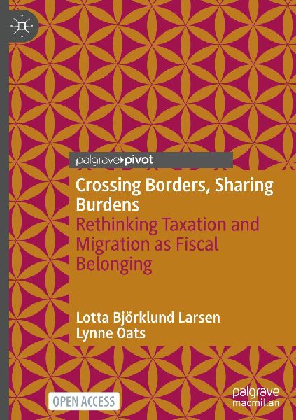 Crossing Borders, Sharing Burdens: Rethinking Taxation and Migration as Fiscal Belonging