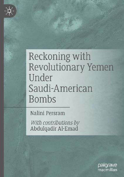 Reckoning with Revolutionary Yemen Under Saudi-American Bombs