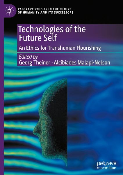 Technologies of the Future Self: An Ethics for Transhuman Flourishing