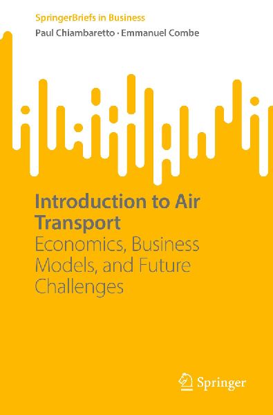 Introduction to Air Transport: Economics, Business Models, and Future Challenges