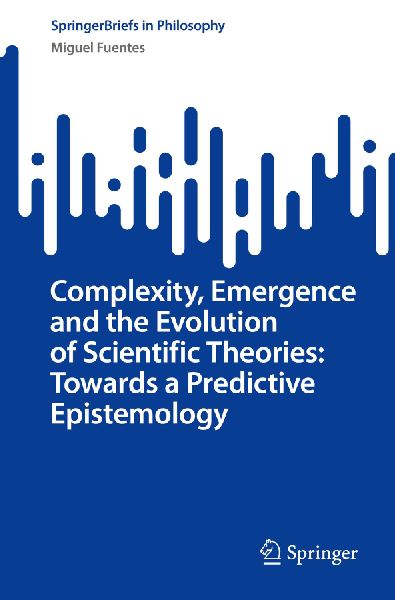 Complexity, Emergence and the Evolution of Scientific Theories: Towards a Predictive Epistemology