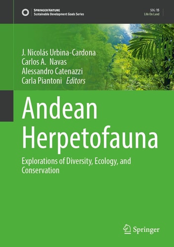 Andean Herpetofauna Explorations of Diversity, Ecology, and Conservation