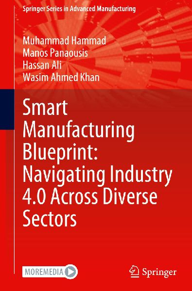 Smart Manufacturing Blueprint: Navigating Industry 4.0 Across Diverse Sectors