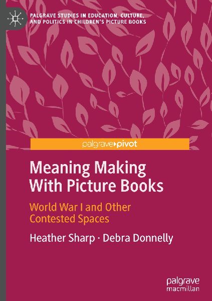 Meaning Making With Picture Books: World War I and Other Contested Spaces