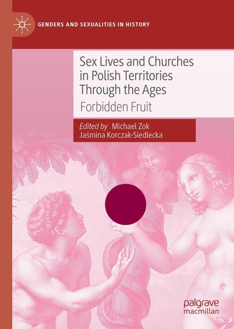 Sex Lives and Churches in Polish Territories Through the Ages Forbidden Fruit
