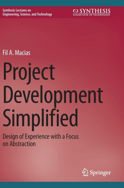 Project Development Simplified: Design of Experience with a Focus on Abstraction
