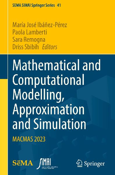 Mathematical and Computational Modelling, Approximation and Simulation: MACMAS 2023