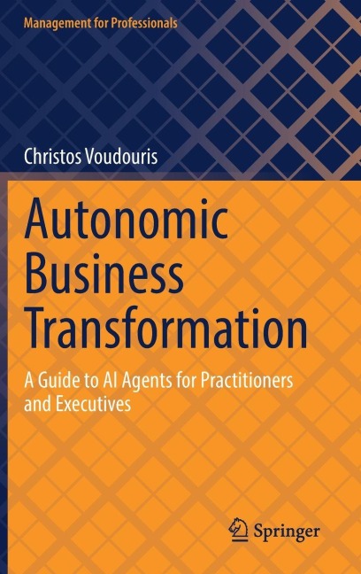 Autonomic Business Transformation: A Guide to AI Agents for Practitioners and Executives
