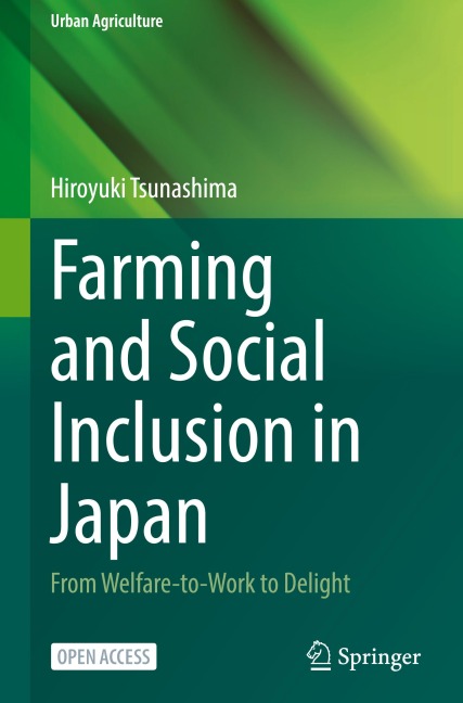 Farming and Social Inclusion in Japan: From Welfare-to-work to Delight