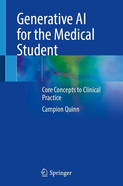 Generative AI for the Medical Student: Core Concepts to Clinical Practice
