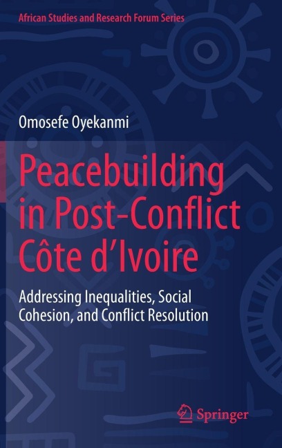 Peacebuilding in Post-Conflict Côte d'Ivoire: Addressing Inequalities, Social Cohesion, and Conflict Resolution