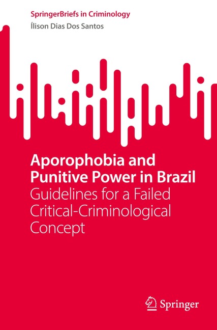 Aporophobia and Punitive Power in Brazil: Guidelines for a Failed Critical-Criminological Concept