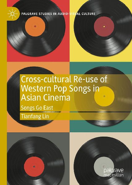 Cross-cultural Re-use of Western Pop Songs in Asian Cinema: Songs Go East