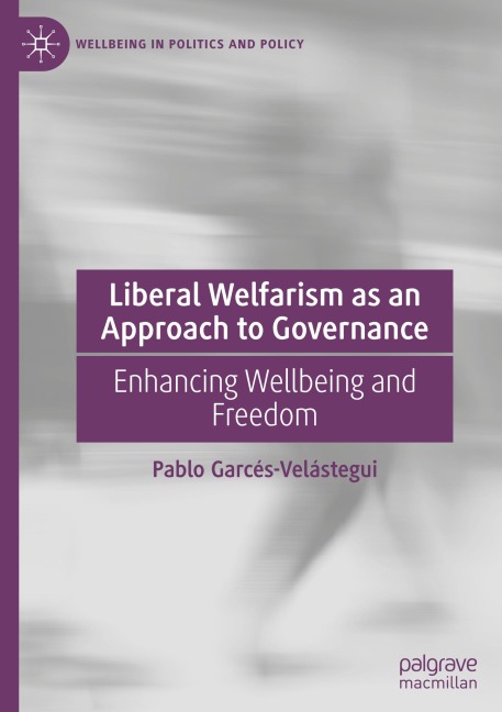 Liberal Welfarism as an Approach to Governance: Enhancing Wellbeing and Freedom