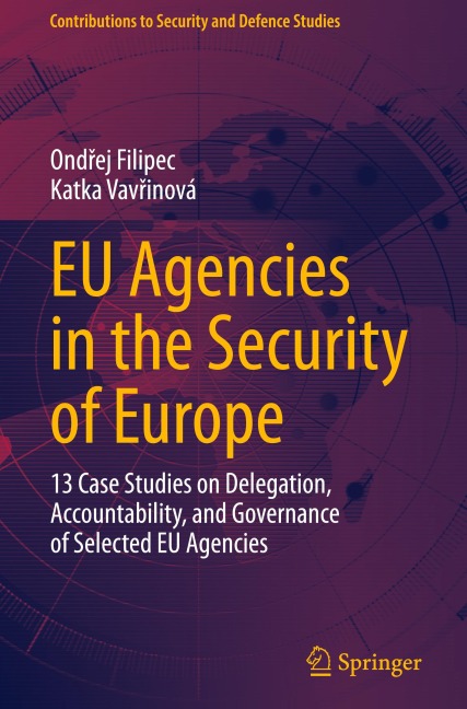 EU Agencies in the Security of Europe: 13 Case Studies on Delegation, Accountability, and Governance of Selected EU Agencies