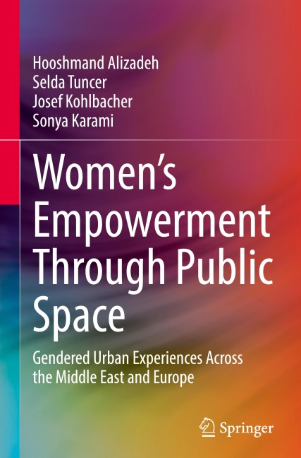 Women's Empowerment Through Public Space: Gendered Urban Experiences Across the Middle East and Europe