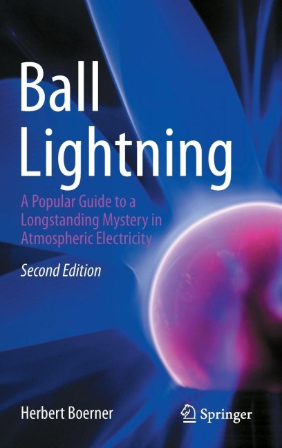 Ball Lightning: A Popular Guide to a Longstanding Mystery in Atmospheric Electricity