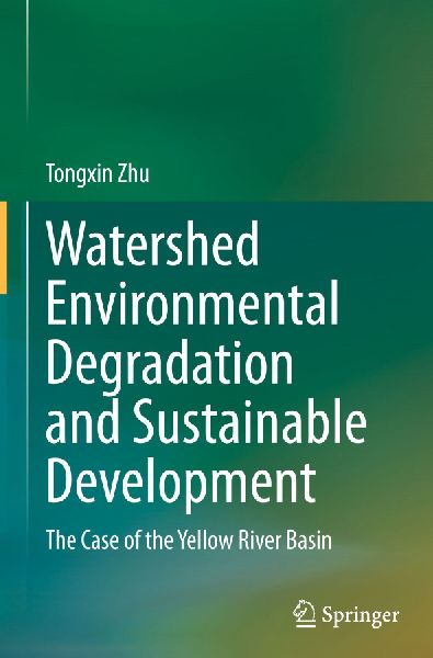 Watershed Environmental Degradation and Sustainable Development: The Case of the Yellow River Basin