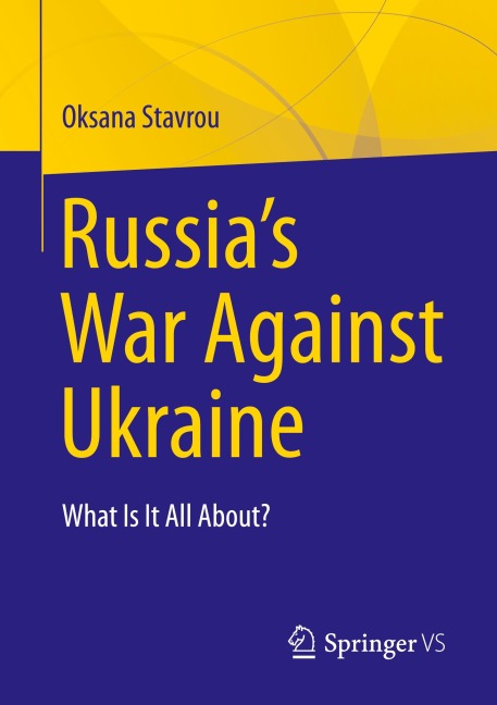 Russias War Against Ukraine: What Is It All About?