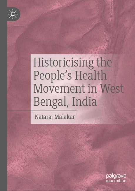 Historicising the People's Health Movement in West Bengal, India