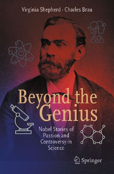Beyond the Genius: Nobel Stories of Passion and Controversy in Science