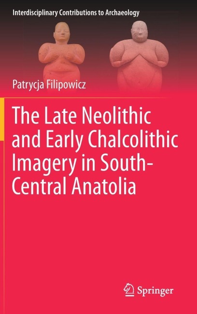 The Late Neolithic and Early Chalcolithic Imagery in South-Central Anatolia