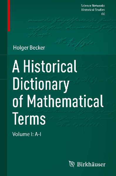 A Historical Dictionary of Mathematical Terms: Volume I: A-I