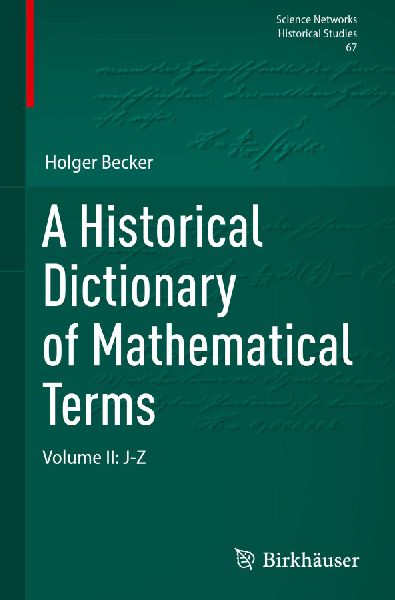 A Historical Dictionary of Mathematical Terms: Volume II: J-Z