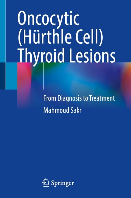 Oncocytic (Hürthle Cell) Thyroid Lesions: From Diagnosis to Treatment