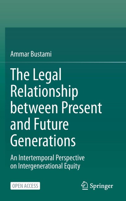 The Legal Relationship between Present and Future Generations: An Intertemporal Perspective on Intergenerational Equity