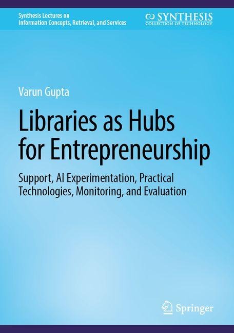 Libraries as Hubs for Entrepreneurship: Support, AI Experimentation, Practical Technologies, Monitoring, and Evaluation