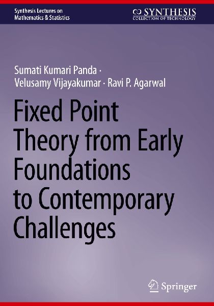 Fixed Point Theory from Early Foundations to Contemporary Challenges