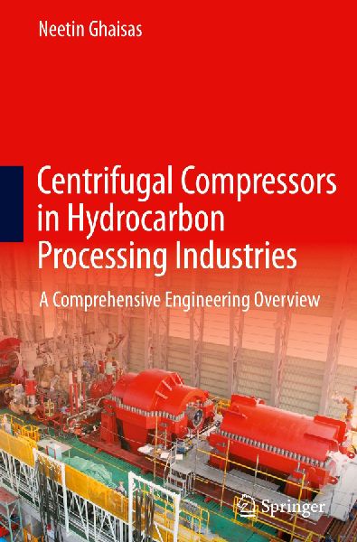 Centrifugal Compressors in Hydrocarbon Processing Industries: A Comprehensive Engineering Overview