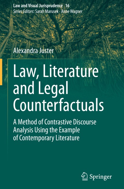 Law, Literature and Legal Counterfactuals: A Method of Contrastive Discourse Analysis Using the Example of Contemporary Literature