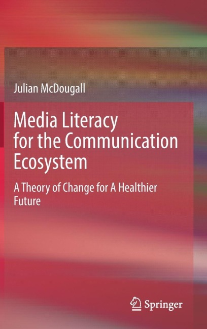 Media Literacy for the Communication Ecosystem: A Theory of Change for A Healthier Future