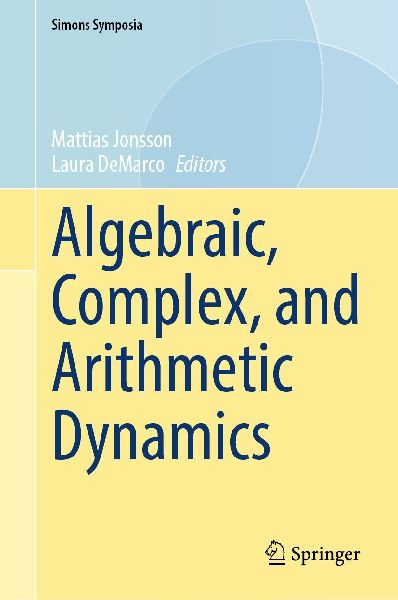 Algebraic, Complex, and Arithmetic Dynamics