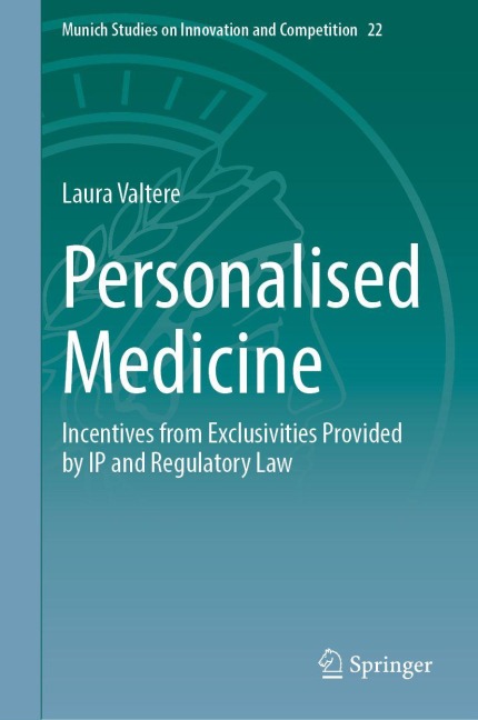 Personalised Medicine: Incentives from Exclusivities Provided by IP and Regulatory Law