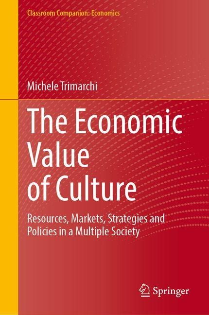 The Economic Value of Culture: Resources, Markets, Strategies and Policies in a Multiple Society