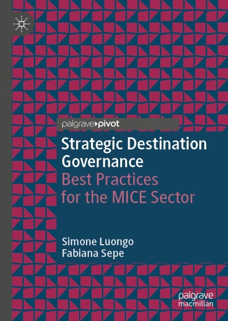 Strategic Destination Governance: Best Practices for the MICE Sector