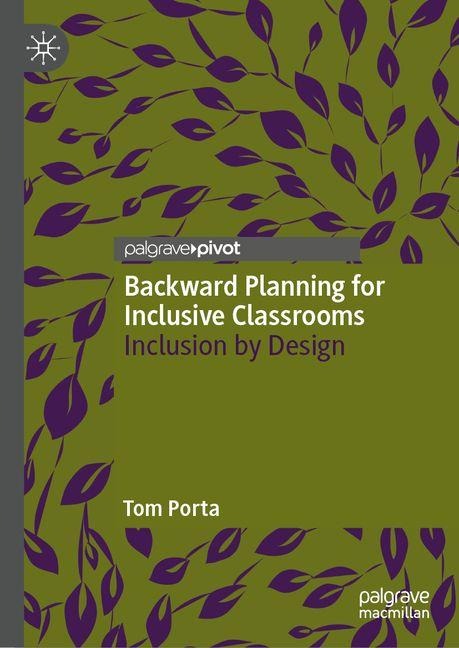 Backward Planning for Inclusive Classrooms: Inclusion by Design