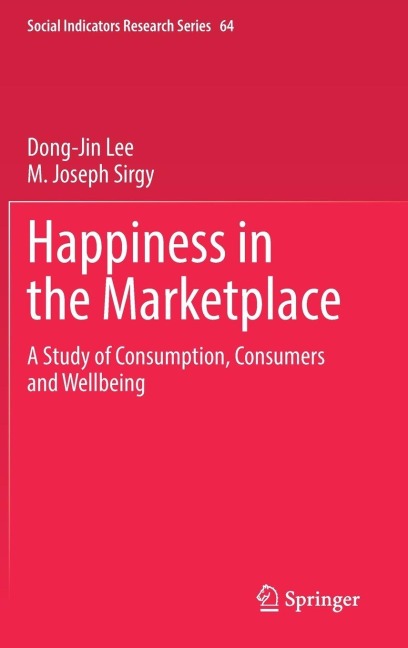 Happiness in the Marketplace: A Study of Consumption, Consumers and Wellbeing