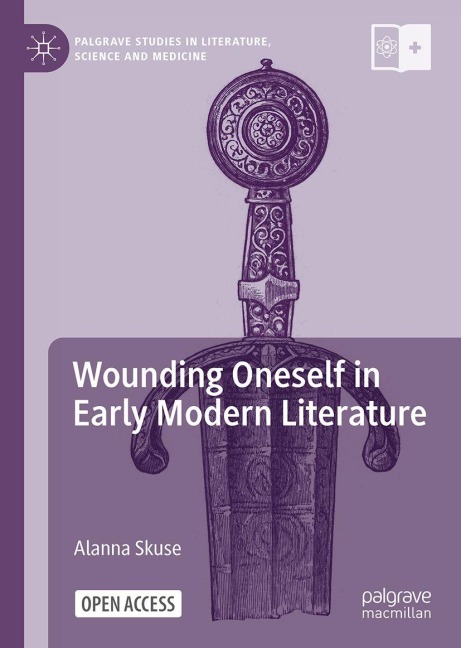 Hurt Feelings: Wounding Oneself in Early Modern Literature