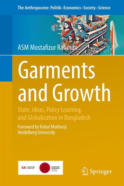 Garments and Growth: State, Ideas, Policy Learning, and Globalization in Bangladesh