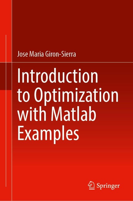 Introduction to Optimization with Matlab® Examples